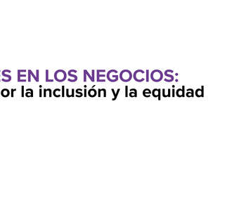 ㅤMujeres en los negocios, un camino hacia la inclusión y la equidad